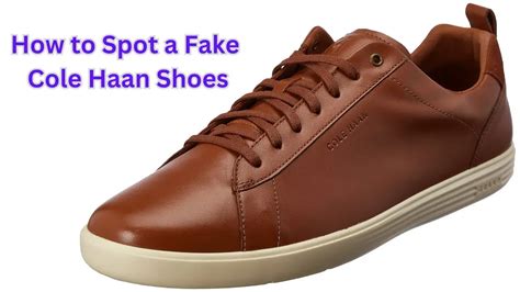 How to Spot a Fake Cole Haan Shoes [2024 Update]